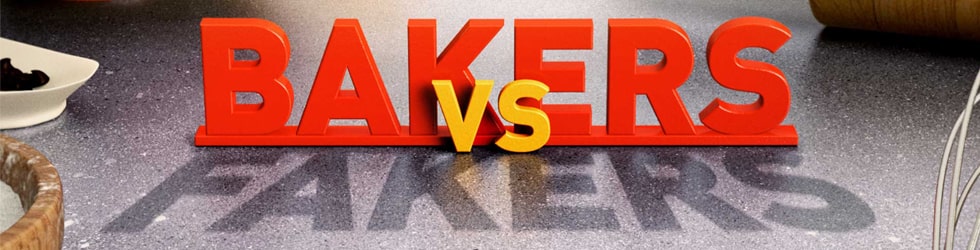 Bakers vs. Fakers