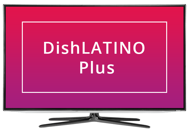 DishLATINO Plus – TV en español e inglés