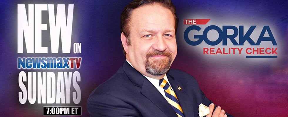 Newsmax - The Gorka Reality Check